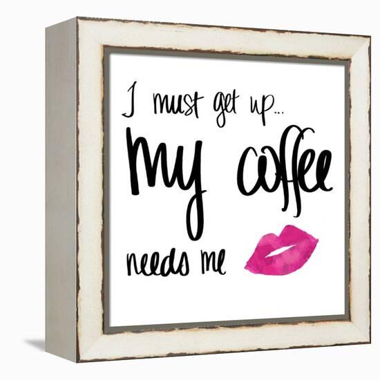 My Coffee Needs Me with Pink Lips-Sd Graphics Studio-Framed Stretched Canvas