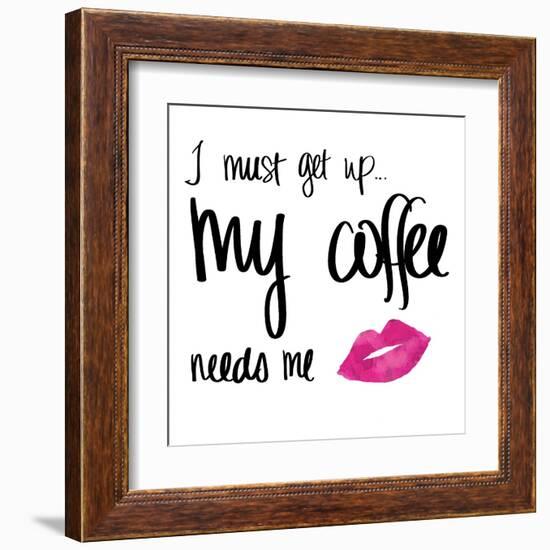 My Coffee Needs Me with Pink Lips-Sd Graphics Studio-Framed Art Print