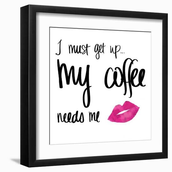 My Coffee Needs Me with Pink Lips-Sd Graphics Studio-Framed Art Print