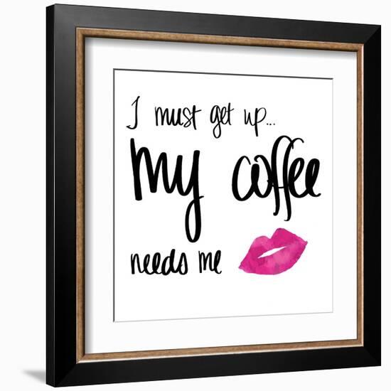 My Coffee Needs Me with Pink Lips-Sd Graphics Studio-Framed Art Print