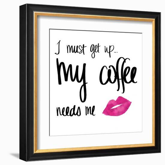 My Coffee Needs Me with Pink Lips-Sd Graphics Studio-Framed Art Print