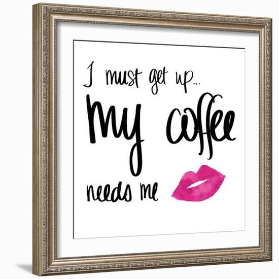 My Coffee Needs Me with Pink Lips-Sd Graphics Studio-Framed Art Print