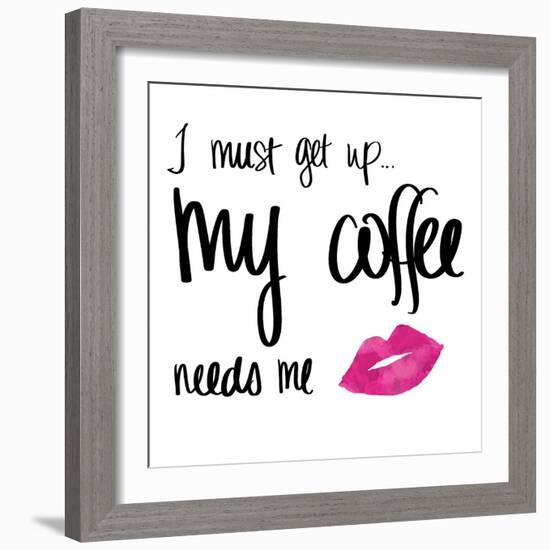 My Coffee Needs Me with Pink Lips-Sd Graphics Studio-Framed Art Print