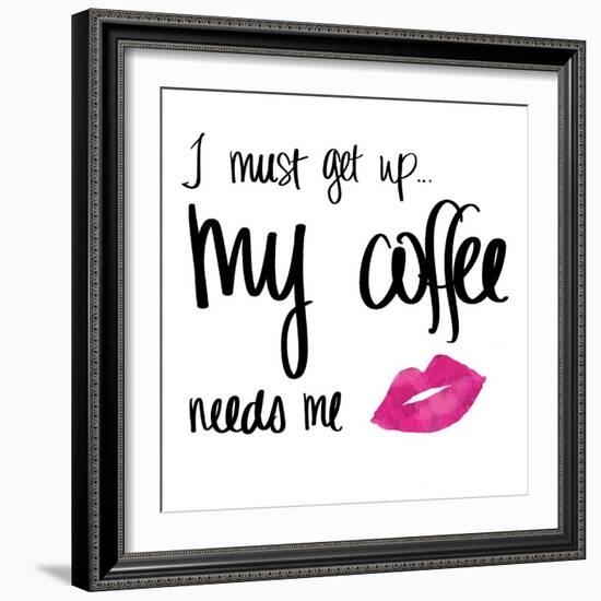 My Coffee Needs Me with Pink Lips-Sd Graphics Studio-Framed Art Print