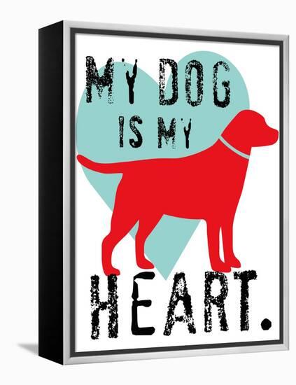 My Dog Is My Heart-Ginger Oliphant-Framed Stretched Canvas