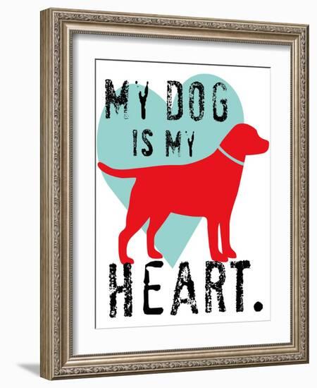 My Dog Is My Heart-Ginger Oliphant-Framed Art Print