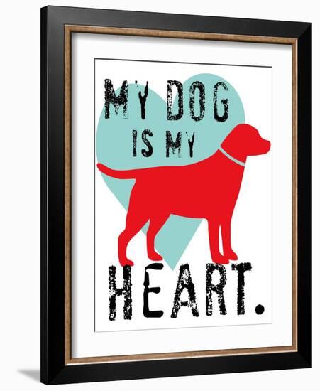 My Dog Is My Heart-Ginger Oliphant-Framed Art Print