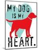 My Dog Is My Heart-Ginger Oliphant-Mounted Art Print