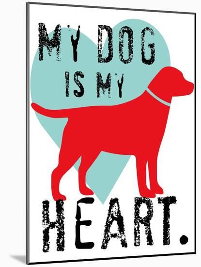 My Dog Is My Heart-Ginger Oliphant-Mounted Art Print