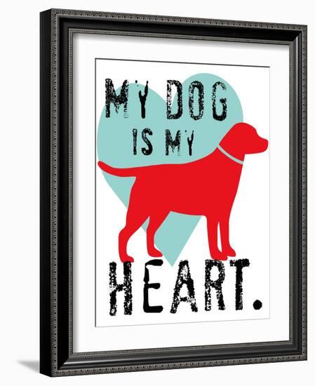 My Dog Is My Heart-Ginger Oliphant-Framed Art Print