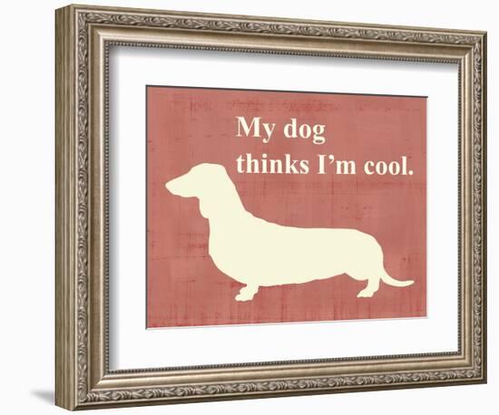 My Dog Thinks I'm Cool-Vision Studio-Framed Premium Giclee Print