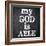 My God Is Able-Taylor Greene-Framed Art Print