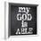 My God Is Able-Taylor Greene-Framed Art Print