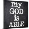 My God Is Able-Taylor Greene-Mounted Art Print