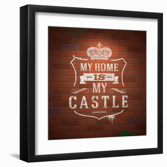 My Home is My Castle - Sayings. Lettering Heraldic Sign Painted with White Paint on Vintage Brick-vso-Framed Art Print