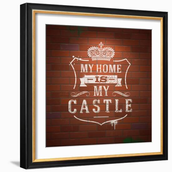 My Home is My Castle - Sayings. Lettering Heraldic Sign Painted with White Paint on Vintage Brick-vso-Framed Art Print