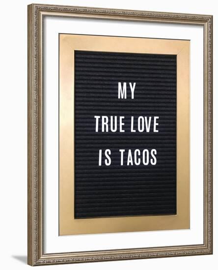 My True Love Is Tacos Sign-null-Framed Art Print