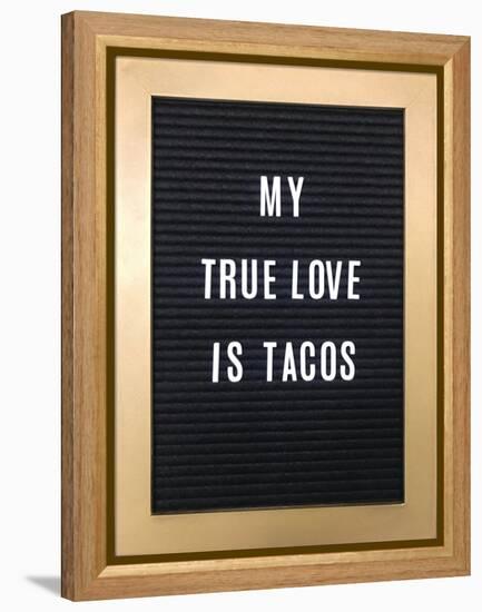 My True Love Is Tacos Sign-null-Framed Stretched Canvas