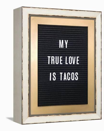 My True Love Is Tacos Sign-null-Framed Stretched Canvas