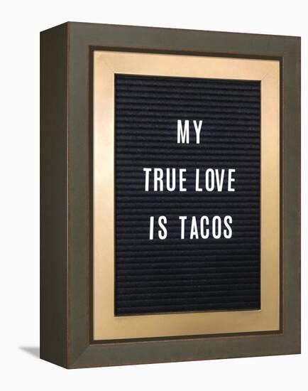 My True Love Is Tacos Sign-null-Framed Stretched Canvas