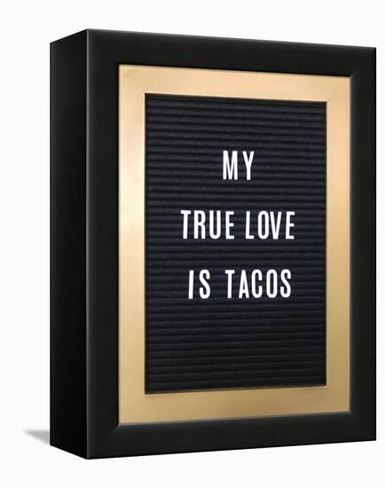 My True Love Is Tacos Sign-null-Framed Stretched Canvas