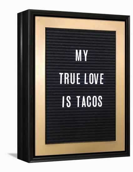 My True Love Is Tacos Sign-null-Framed Stretched Canvas