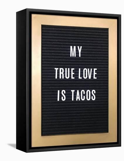 My True Love Is Tacos Sign-null-Framed Stretched Canvas