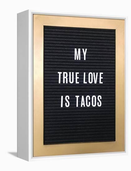 My True Love Is Tacos Sign-null-Framed Stretched Canvas