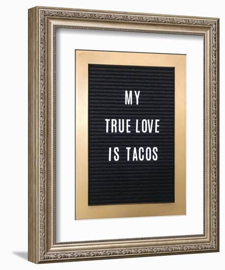 My True Love Is Tacos Sign-null-Framed Art Print