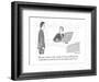 "My wife is about to have a baby, so I was wondering if you could make me ?" - New Yorker Cartoon-John Donohue-Framed Premium Giclee Print