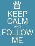 Keep Calm and Follow Me-mybaitshop-Art Print