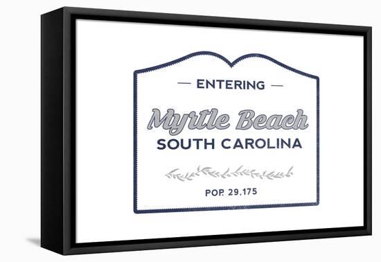 Myrtle Beach, South Carolina - Now Entering (Blue)-Lantern Press-Framed Stretched Canvas