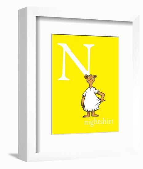 N is for Nightshirt (yellow)-Theodor (Dr. Seuss) Geisel-Framed Art Print