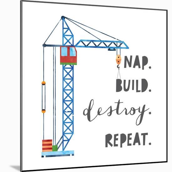 Nap Build Destroy Repeat V2-Jennifer McCully-Mounted Art Print