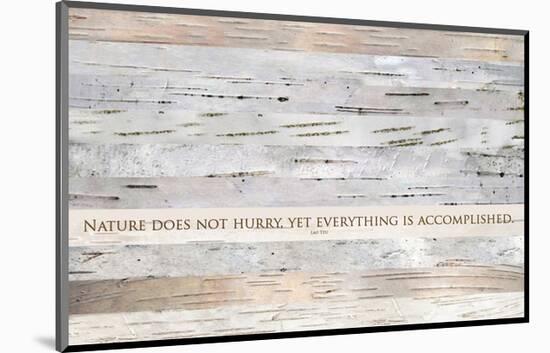 Nature does not hurry (after Lao Tsu)-null-Mounted Art Print