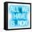 Neon All We Have Is Now AW-Hailey Carr-Framed Stretched Canvas