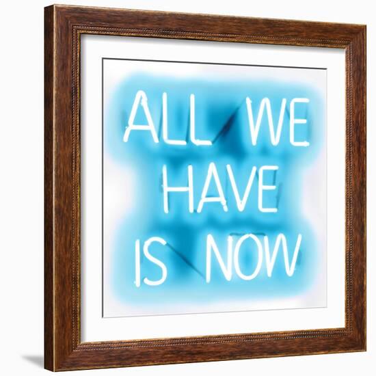 Neon All We Have Is Now AW-Hailey Carr-Framed Art Print