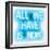 Neon All We Have Is Now AW-Hailey Carr-Framed Art Print