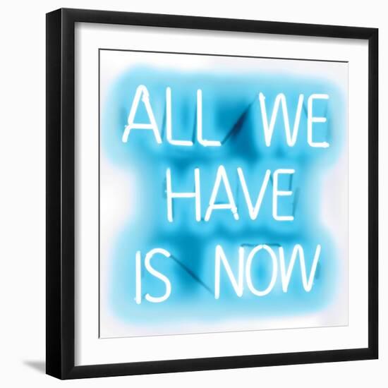 Neon All We Have Is Now AW-Hailey Carr-Framed Art Print