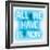 Neon All We Have Is Now AW-Hailey Carr-Framed Art Print