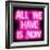 Neon All We Have Is Now PB-Hailey Carr-Framed Art Print