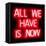 Neon All We Have Is Now RB-Hailey Carr-Framed Stretched Canvas