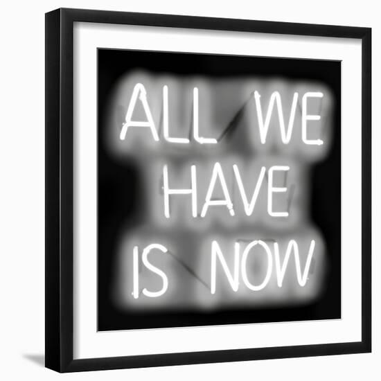 Neon All We Have Is Now WB-Hailey Carr-Framed Art Print