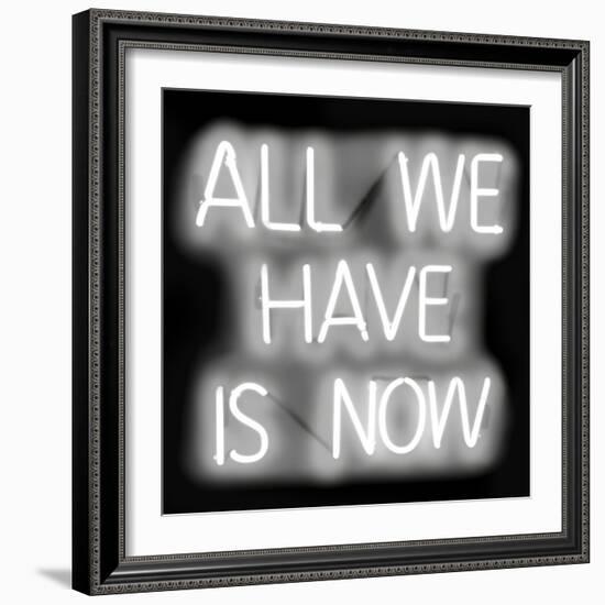 Neon All We Have Is Now WB-Hailey Carr-Framed Art Print