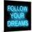 Neon Follow Your Dreams AB-Hailey Carr-Mounted Art Print