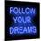 Neon Follow Your Dreams BB-Hailey Carr-Mounted Art Print