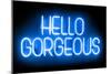 Neon Hello Gorgeous BB-Hailey Carr-Mounted Art Print