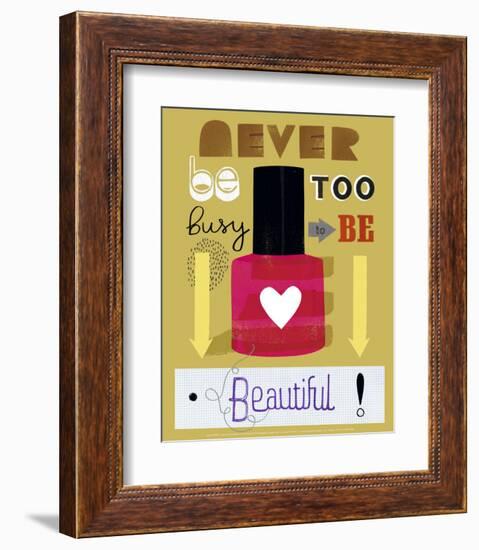 Never Be Too Busy to Be Beautiful!-Jessie Ford-Framed Art Print