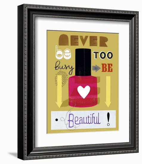 Never Be Too Busy to Be Beautiful!-Jessie Ford-Framed Art Print