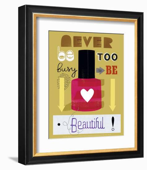 Never Be Too Busy to Be Beautiful!-Jessie Ford-Framed Art Print